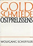Goldschmiede Ostpreussens Daten, Werke, Zeichen 1983 9783110089004 Front Cover