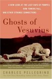 Ghosts of Vesuvius A New Look at the Last Days of Pompeii, How Towers Fall, and Other Strange Connections cover art