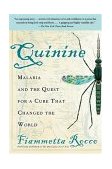 Quinine Malaria and the Quest for a Cure That Changed the World cover art