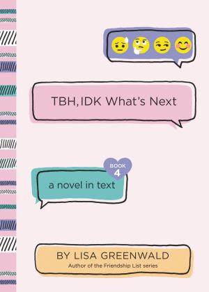 TBH #4: TBH, IDK What's Next  9780062690005 Front Cover