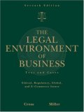 Legal Environment of Business Text and Cases -- Ethical, Regulatory, Global, and E-Commerce Issues 7th 2008 9780324590005 Front Cover