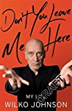 Don't You Leave Me Here My Life  9780349142005 Front Cover