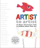 Artist to Artist 23 Major Illustrators Talk to Children about Their Art 2007 9780399246005 Front Cover