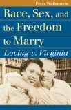 Race, Sex, and the Freedom to Marry Loving V. Virginia  9780700620005 Front Cover