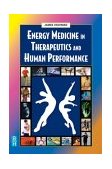 Energy Medicine in Therapeutics and Human Performance 