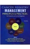 Cancer Registry Management Principles and Practices for Hospitals and Central Registries