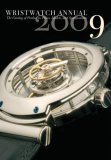 Wristwatch Annual 2009 The Catalog of Producers, Prices, Models, and Specifications 2008 9780789210005 Front Cover