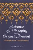 Islamic Philosophy from Its Origin to the Present Philosophy in the Land of Prophecy cover art