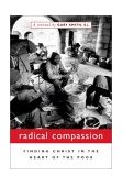 Radical Compassion Finding Christ in the Heart of the Poor cover art