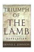 Triumph of the Lamb A Commentary on Revelation