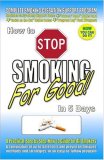How to Stop Smoking in 5 Days 2006 9780978214005 Front Cover