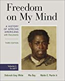 Freedom on My Mind, Volume One A History of African Americans, with Documents 3rd 9781319243005 Front Cover