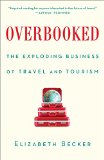 Overbooked The Exploding Business of Travel and Tourism  9781439161005 Front Cover