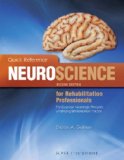Quick Reference Neuroscience for Rehabilitation Professionals The Essential Neurologic Principles Underlying Rehabilitation Practice cover art