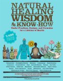 Natural Healing Wisdom and Know How Useful Practices, Recipes, and Formulas for a Lifetime of Health cover art