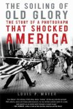 Soiling of Old Glory The Story of a Photograph That Shocked America cover art