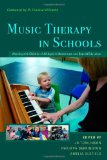 Music Therapy in Schools Working with Children of All Ages in Mainstream and Special Education 2011 9781849050005 Front Cover