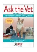 Ask the Vet about Cats Easy Answers to Commonly Asked Questions 2003 9781931993005 Front Cover