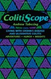 Colitiscope Living with Crohn's Disease and Ulcerative Colitis 2009 9781935388005 Front Cover