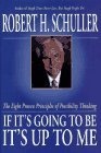 If It's Going to Be, It's up to Me The Eight Proven Principles of Possibility Thinking  9780060671006 Front Cover