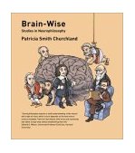 Brain-Wise Studies in Neurophilosophy