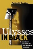 Ulysses in Black Ralph Ellison, Classicism, and African American Literature  9780299220006 Front Cover