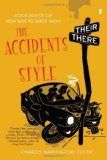 Accidents of Style Good Advice on How Not to Write Badly cover art
