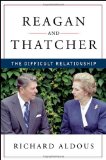 Reagan and Thatcher The Difficult Relationship 2012 9780393069006 Front Cover