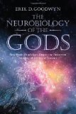 Neurobiology of the Gods How Brain Physiology Shapes the Recurrent Imagery of Myth and Dreams