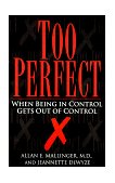 Too Perfect When Being in Control Gets Out of Control 1993 9780449908006 Front Cover