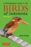 Photographic Guide to the Birds of Indonesia Second Edition 2nd 9780804842006 Front Cover
