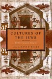 Cultures of the Jews, Volume 1 Mediterranean Origins (National Jewish Book Award)