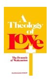 Theology of Love The Dynamic of Wesleyanism cover art