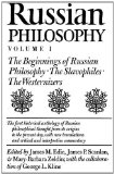 Russian Philosophy, Volume 1 The Beginnings of Russian Philosophy; the Slavophiles; the Westernizers cover art
