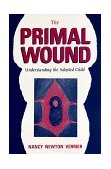 Primal Wound Understanding the Adopted Child 1993 9780963648006 Front Cover