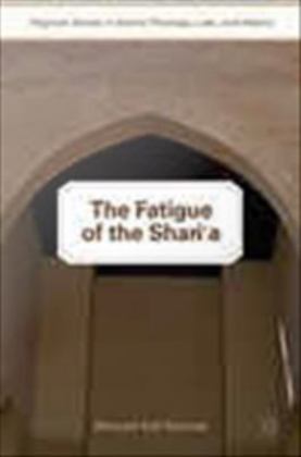 Fatigue of the Shari'a 2012 9781137015006 Front Cover