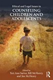 Ethical and Legal Issues in Counseling Children and Adolescents  9781138948006 Front Cover