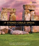 If Stones Could Speak Unlocking the Secrets of Stonehenge 2010 9781426306006 Front Cover