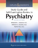 Kaplan and Sadock&#39;s Study Guide and Self-Examination Review in Psychiatry 