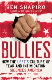 Bullies How the Left's Culture of Fear and Intimidation Silences Americans 2014 9781476710006 Front Cover