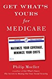 Get What's Yours for Medicare Maximize Your Coverage, Minimize Your Costs  9781501124006 Front Cover