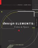 Design Elements, Form and Space A Graphic Style Manual for Understanding Structure and Design cover art
