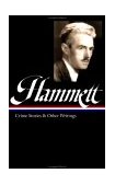Dashiell Hammett: Crime Stories and Other Writings (LOA #125) 