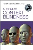 Autism As Context Blindness 