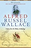 Alfred Russel Wallace Letters from the Malay Archipelago  9780199684007 Front Cover