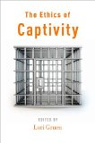 Ethics of Captivity 