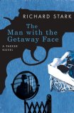 Man with the Getaway Face A Parker Novel  9780226771007 Front Cover
