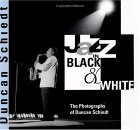 Jazz in Black and White The Photographs of Duncan Schiedt 2004 9780253344007 Front Cover