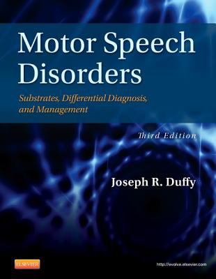 Motor Speech Disorders Substrates, Differential Diagnosis, and Management cover art