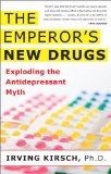 Emperor's New Drugs Exploding the Antidepressant Myth cover art
